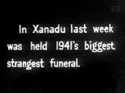 In Xanadu last week was held 1941s biggest strangest Funeral